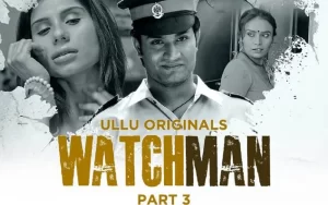 Watchman Part 3 Web Series Download 720p, 1080p, 4K Direct Link